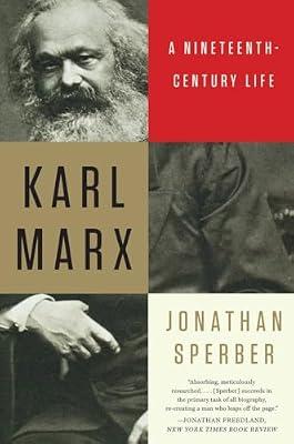 Karl Marx – A Nineteenth–Century Life: A Nineteeth Century Life by Sperber, Jonathan | Paperback | Biography & Autobiography