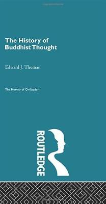 History of Buddhist Thought (History of Civilization) by Thomas, Edward J. | Hardcover | History