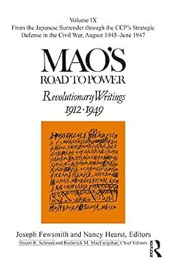 MAO's Road to Power: Revolutionary Writings; 1912-1949; From the Japanese Surrender through the CPC's Strategic Defense in the Civil War, August 1945-June 1947: 9 | Hardcover | History