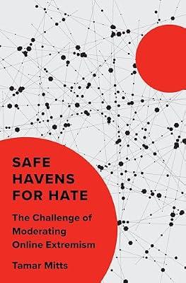 Safe Havens for Hate: The Challenge of Moderating Online Extremism by Mitts, Tamar | Hardcover | Political Science