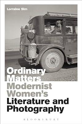 Ordinary Matters: Modernist Women’s Literature and Photography by Sim, Dr Lorraine | Paperback | Literary Studies: From C 1900 -