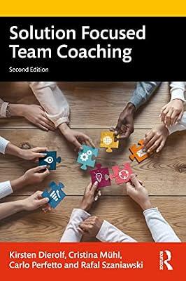 Solution Focused Team Coaching by Mühl, Cristina; Dierolf, Kirsten; Perfetto, Carlo; Szaniawski, Rafal | Paperback | Psychological Theory