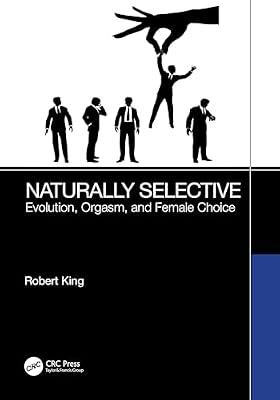Naturally Selective: Evolution, Orgasm, and Female Choice by King, Robert | Paperback | Ethology And Animal Behaviour