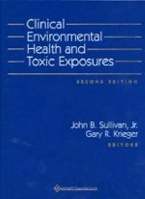 Clinical Environmental Health and Toxic Exposures by Sullivan, John B.; Krieger, Gary R. | Hardcover | Medical Toxicology