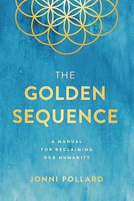 The Golden Sequence: A Manual for Reclaiming Our Humanity by Pollard, Jonni | Paperback | Self-Help