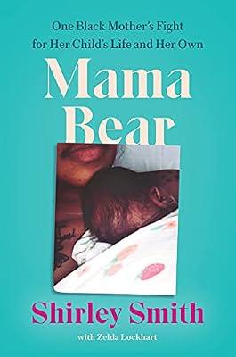 Mama Bear: One Black Mother's Fight for Her Child's Life and Her Own by Smith, Shirley | Hardcover | Family & Relationships