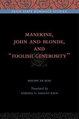Manekine, John and Blonde, and "Foolish Generosity": 9 (Penn State Romance Studies, 9) by Remi, Philippe De | Paperback | Literary Collections
