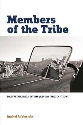 Members of the Tribe: Native America in the Jewish Imagination by Rubinstein, Author Rachel | Paperback | Ethnic Studies