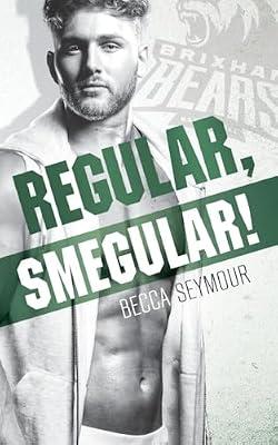 Regular, Smegular! by Seymour, Becca | Paperback | Romance
