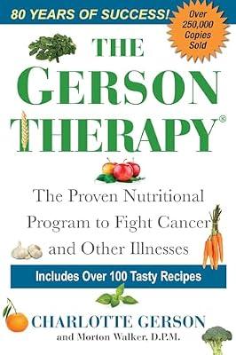 The Gerson Therapy: The Natural Nutritional Program to Fight Cancer and Other Illnesses by Walker D.P.M., Morton; Gerson, Charlotte | Paperback | Health & Fitness