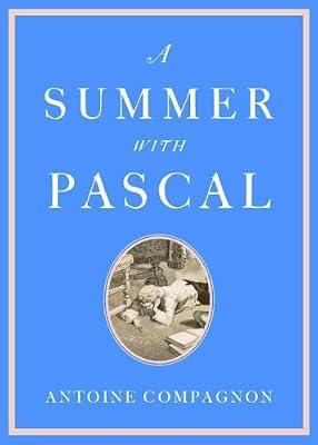 A Summer With Pascal by Compagnon, Antoine | Hardcover | Philosophy