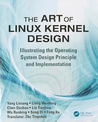 The Art of Linux Kernel Design: Illustrating the Operating System Design Principle and Implementation by Yang, Lixiang | Paperback | Operating Systems