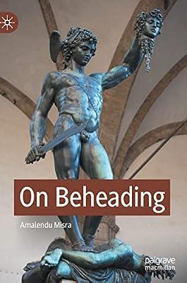On Beheading by Amalendu Misra | Hardcover | Social & Political Philosophy