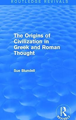 The Origins of Civilization in Greek and Roman Thought (Routledge Revivals) by Blundell, Sue | Hardcover | History