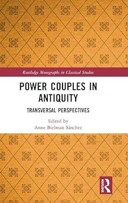 Power Couples in Antiquity: Transversal Perspectives (Routledge Monographs in Classical Studies) | Hardcover | Ancient History