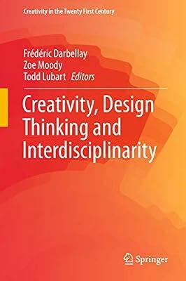 Creativity, Design Thinking and Interdisciplinarity (Creativity in the Twenty First Century) | Hardcover | Cognition & Cognitive Psychology