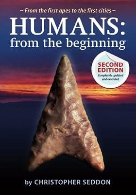Humans: from the beginning: From the first apes to the first cities by Seddon, Christopher | Paperback | Social Science
