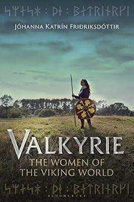 Valkyrie: The Women of the Viking World by Friðriksdóttir, Jóhanna Katrín | Paperback | History