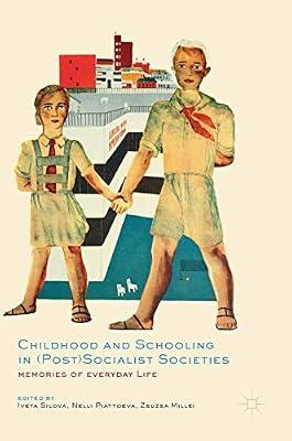 Childhood and Schooling in (Post)Socialist Societies: Memories of Everyday Life | Hardcover | Educational Strategies & Policy