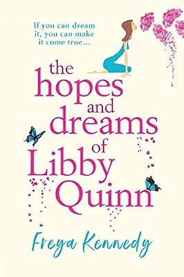The Hopes and Dreams of Libby Quinn: The perfect uplifting Irish romantic comedy by Freya Kennedy | Paperback | Romance