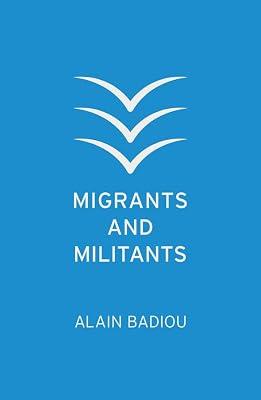 Migrants and Militants by Badiou, Alain | Paperback | Philosophy