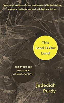 This Land Is Our Land: The Struggle for a New Commonwealth by Purdy, Jedediah | Paperback | Political Science