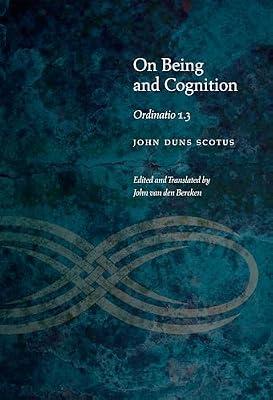 On Being and Cognition: Ordinatio 1.3 (Medieval Philosophy: Texts and Studies) by Duns Scotus, John | Hardcover | Philosophy