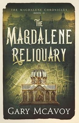 The Magdalene Reliquary: 2 (The Magdalene Chronicles) by McAvoy, Gary | Paperback | Fiction