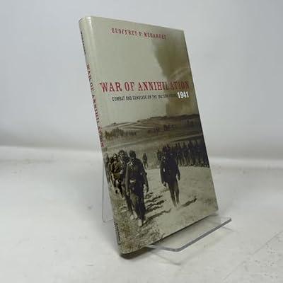 War of Annihilation: Combat and Genocide on the Eastern Front, 1941 by Megargee, Geoffrey P. | Hardcover | General & World History