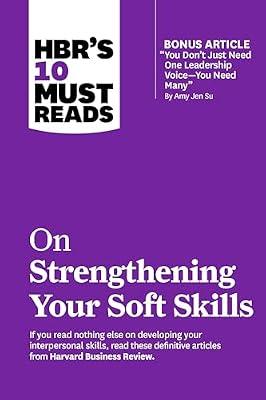 Strengthening Your Soft Skills (HBR's 10 Must Reads) by Harvard Business Review | Paperback | Business & Economics