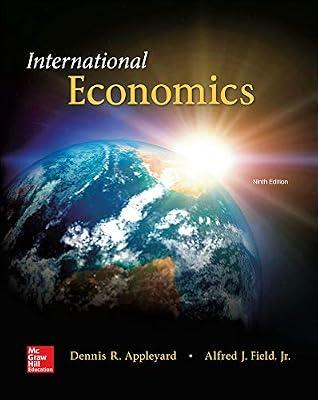 International Economics (The Mcgraw-hill Series Economics) by Appleyard, Dennis R.; Field, Alfred J., Jr. | Hardcover | International Economics