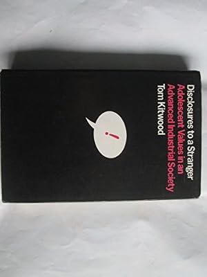 Disclosures to a Stranger: Adolescent Values in an Advanced Industrial Society by Kitwood, T.M. | Hardcover | Age Groups: Children