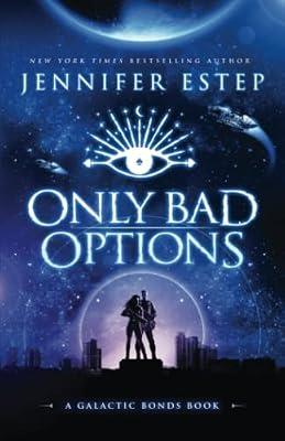 Only Bad Options: 1 (Galactic Bonds) by Estep, Jennifer | Paperback | Romance