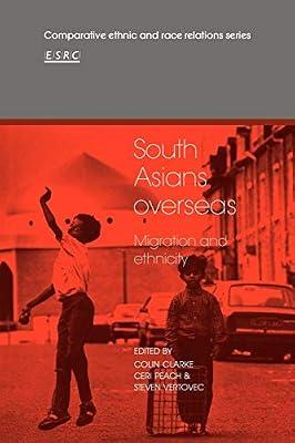 South Asians Overseas: Migration and Ethnicity (Comparative Ethnic and Race Relations) | Paperback | Social Science