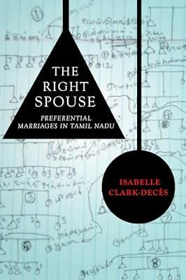 The Right Spouse: Preferential Marriages in Tamil Nadu by Clark-deces, Isabelle | Hardcover | Social Science