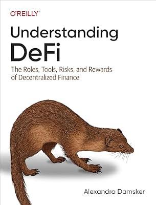Understanding Defi: The Roles, Tools, Risks, and Rewards of Decentralized Finance by Damsker, Alexandra | Paperback | Business & Economics