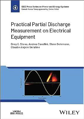 Practical Partial Discharge Measurement on Electrical Equipment (IEEE Press on Power and Energy Systems, 126) by Stone, Greg C.; Cavallini, Andrea; Behrmann, Glenn; Serafino, Claudio Angelo | Hardcover | Technology & Engineering