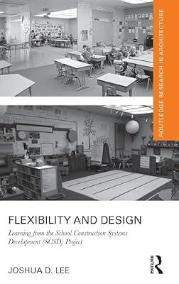 Flexibility and Design: Learning from the School Construction Systems Development (SCSD) Project (Routledge Research in Architecture) by Lee, Joshua D. | Hardcover | The Environment
