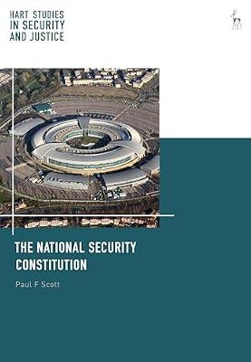 The National Security Constitution: 4 (Hart Studies in Security and Justice) by Scott, Paul F | Hardcover | Constitutional & Administrative Law
