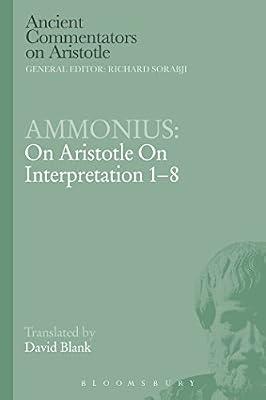 Ammonius: On Aristotle On Interpretation 1-8 (Ancient Commentators on Aristotle) by Blank, David L. | Paperback | Philosophy