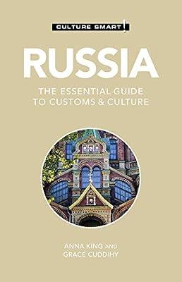Russia - Culture Smart!: The Essential Guide to Customs & Culture by King, Anna; Culture Smart!; Cuddihy, Grace | Paperback | Travel