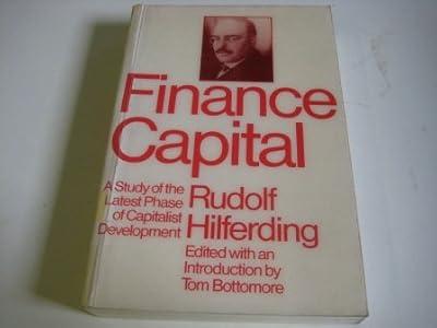 Finance Capital: Study of the Latest Phase of Capitalist Development by Hilferding, Rudolf | Paperback | Economic Theory & Philosophy