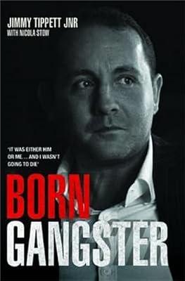Born Gangster by Stow, Nicola; Tippett, Jimmy | Paperback | Memoirs