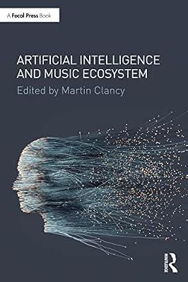 Artificial Intelligence and Music Ecosystem | Paperback | Computers