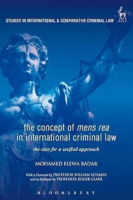 The Concept of Mens Rea in International Criminal Law: The Case for a Unified Approach: 12 (Studies in International and Comparative Criminal Law) by Elewa Badar, Mohamed | Paperback | Law