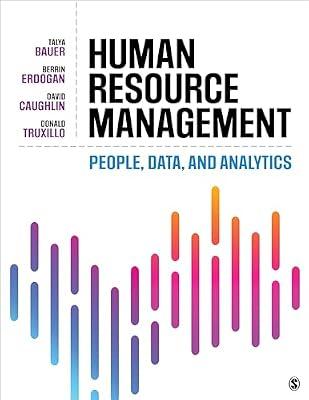 Human Resource Management: People, Data, and Analytics by Bauer, Talya; Truxillo, Donald; Erdogan, Berrin; Caughlin, David | Paperback | Business & Economics