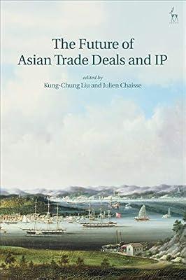 The Future of Asian Trade Deals and IP | Paperback | Intellectual Property Law