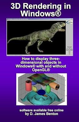 3D Rendering in Windows: How to display three-dimensional objects in Windows with and without OpenGL. by Benton, D James | Paperback | Graphical & Digital Media Applications