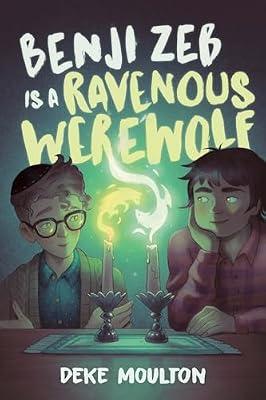 Benji Zeb Is a Ravenous Werewolf by Moulton, Deke | Hardcover | Juvenile Fiction