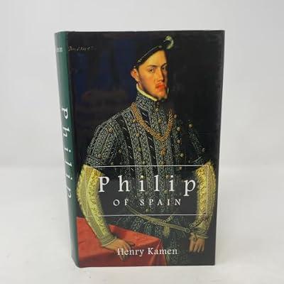 Philip of Spain by Kamen, Henry | Hardcover | Biography: Historical